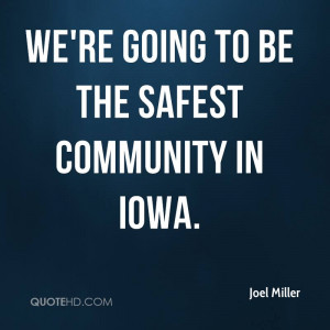 We're going to be the safest community in Iowa.