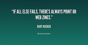 quote-Rudy-Rucker-if-all-else-fails-theres-always-print-211121.png
