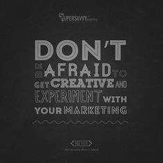 ... creative and experiment with your #marketing . #quotes #inspirational