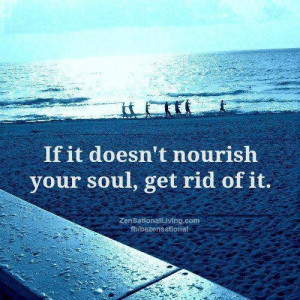 love this quote for clutter, although my first thought was, 