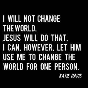 ... Katie Davis Quotes, Katy Davis, Quotes 3, Life, Kisses From Katie