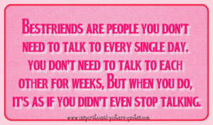 Bestfriends Are People You Don't Talk Everyday