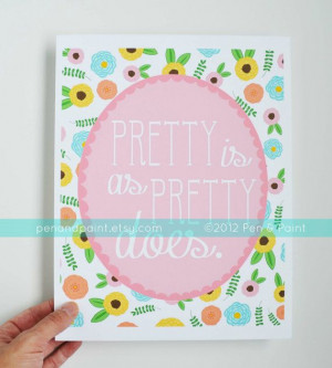 ... Baby Girl, Quote 8 x 10 Art Print Pretty is as Pretty Does. $17.50