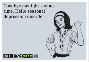 Goodbye daylight saving time, Hello seasonal depression disorder!