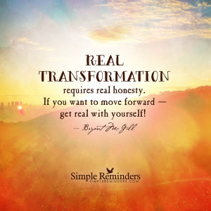 ... honesty. If you want to move forward — get real with yourself