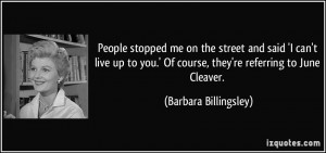 More Barbara Billingsley Quotes