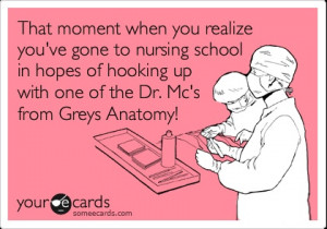 That moment when you realize you've gone to nursing school in hopes of ...