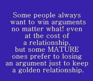 Inspirational Quotes mature ones prefer to losing an argument just to ...