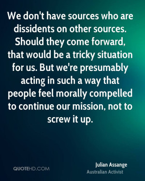 We don't have sources who are dissidents on other sources. Should they ...