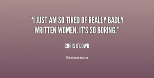 File Name : quote-Chris-ODowd-i-just-am-so-tired-of-really-135719_2 ...