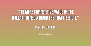 ... competitive value of the dollar turned around the trade deficit