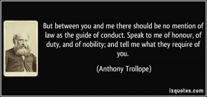 But between you and me there should be no mention of law as the guide ...