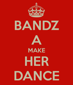 Bandz Make Her Dance Keep