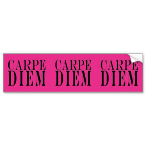 Carpe Diem Seize the Day Latin Quote Happiness Bumper Sticker