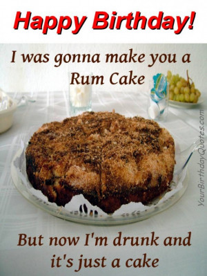 birthday, wishes, quotes, funny, rum, cake