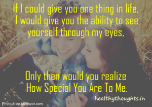 quotes-see yourself from my eyes-realize how special you are to me ...