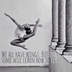 ... have wings. But only some will learn how to fly. #quote #fly #inspire