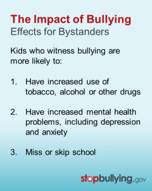 Bystanders are affected by bullying, too. Those who witness bullying ...
