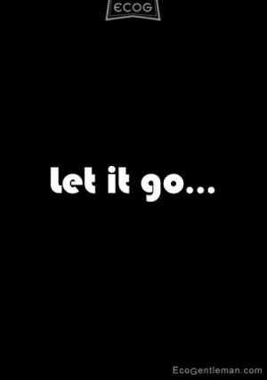 Black and white graphic quotes-let it go