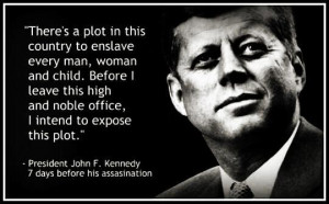 ... enslave every man.... -John F Kennedy Quotes - John F. Kennedy Quotes