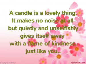 candle is a lovely thing...
