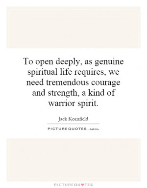 ... courage and strength, a kind of warrior spirit. Picture Quote #1