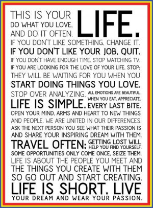 this is your life do what you love and do it often if you don t like ...