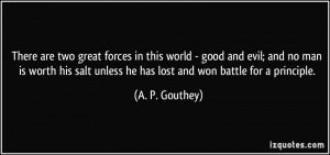 quote-there-are-two-great-forces-in-this-world-good-and-evil-and-no ...