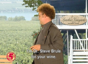 dr steve brule, for your wine