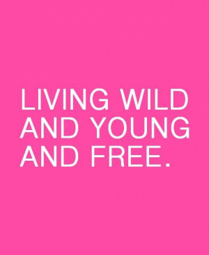 ... # pink # quote # quotes # wild # party # free # hot # girly # life
