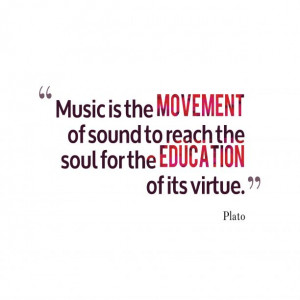 Music is the #movement of sound to reach the soul for the #education ...