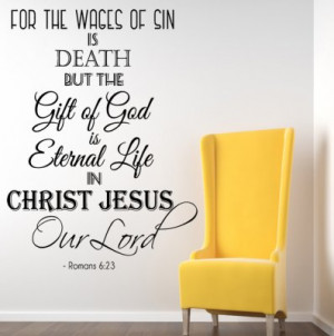 Romans 6:23 For The Wages of Sin...2 Religious Wall Decal Quotes