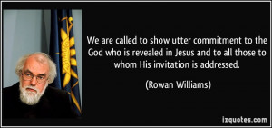We are called to show utter commitment to the God who is revealed in ...
