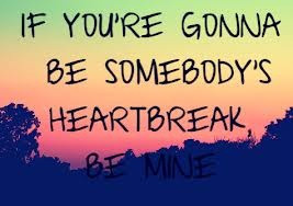 Somebodys heartbreak