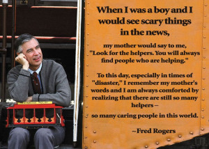 always knew Mister Rogers was a wise, wise man.