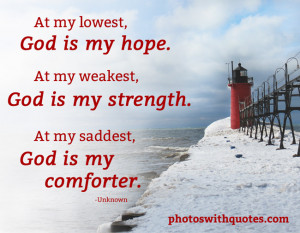 At My Lowest God Is My Hope. At My Weakest, God Is My Strength