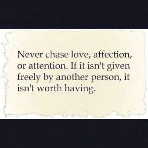 Never chase it