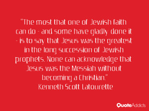 ... long succession of Jewish prophets. None can acknowledge that Jesus