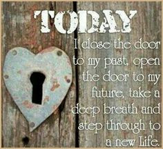 door is open :) I'm looking forward to my new life.. new place, new ...