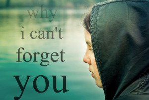 why_i_can__t_forget_you_quotes_by_weamercury.jpg