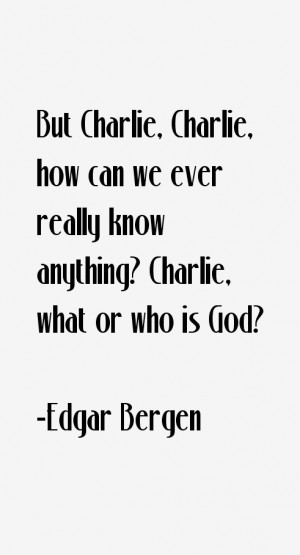 Edgar Bergen Quotes & Sayings