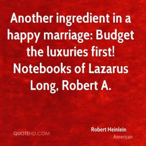 ... : Budget the luxuries first! Notebooks of Lazarus Long, Robert A