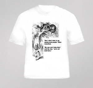 Alice in Wonderland Cheshire Cat Quote T Shirt