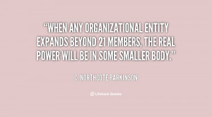 When any organizational entity expands beyond 21 members, the real ...