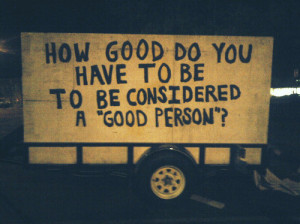 good person, how good, inspiration, life, mood, photo, question, quote ...