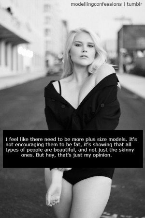 ... be all shapes /sizes of models? Just call them professional models