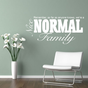 Home > Nice Normal Family Wall Quote