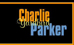 Charlie Yardbird Parker