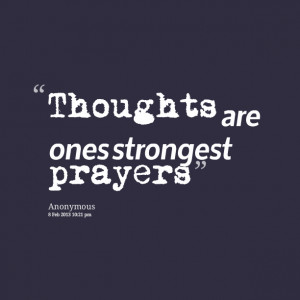 Quotes Picture: thoughts are ones strongest prayers