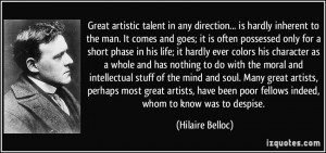 Great artistic talent in any direction... is hardly inherent to the ...